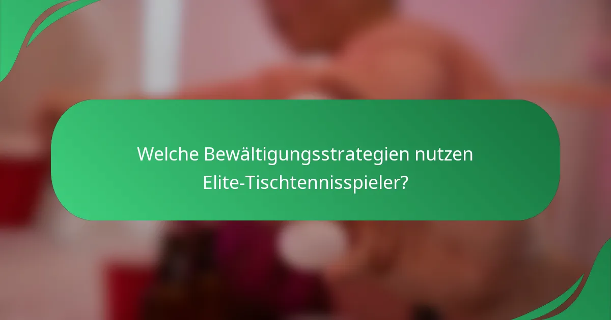 Welche Bewältigungsstrategien nutzen Elite-Tischtennisspieler?